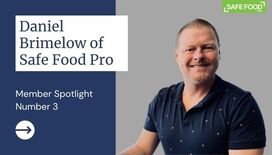 MEMBER SPOTLIGHT: Daniel Brimelow, Operations Manager of Safe Food Pro