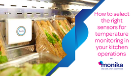 How to select the right sensors for temperature monitoring in your kitchen operations